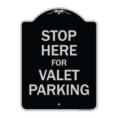 Signmission Designer Series-Stop Here For Valet Parking Black & Silver Heavy-Gauge Alum, 24" x 18", BS-1824-9886 A-DES-BS-1824-9886